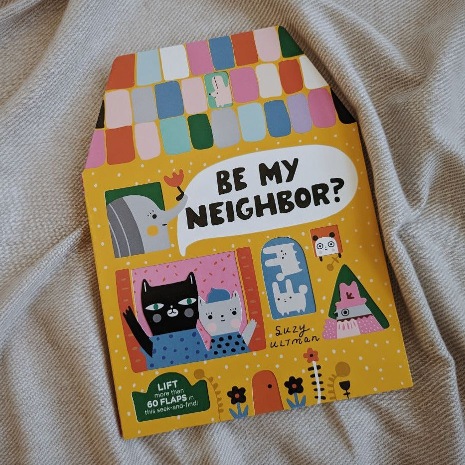 Be My Neighbor by Suzy Ultman