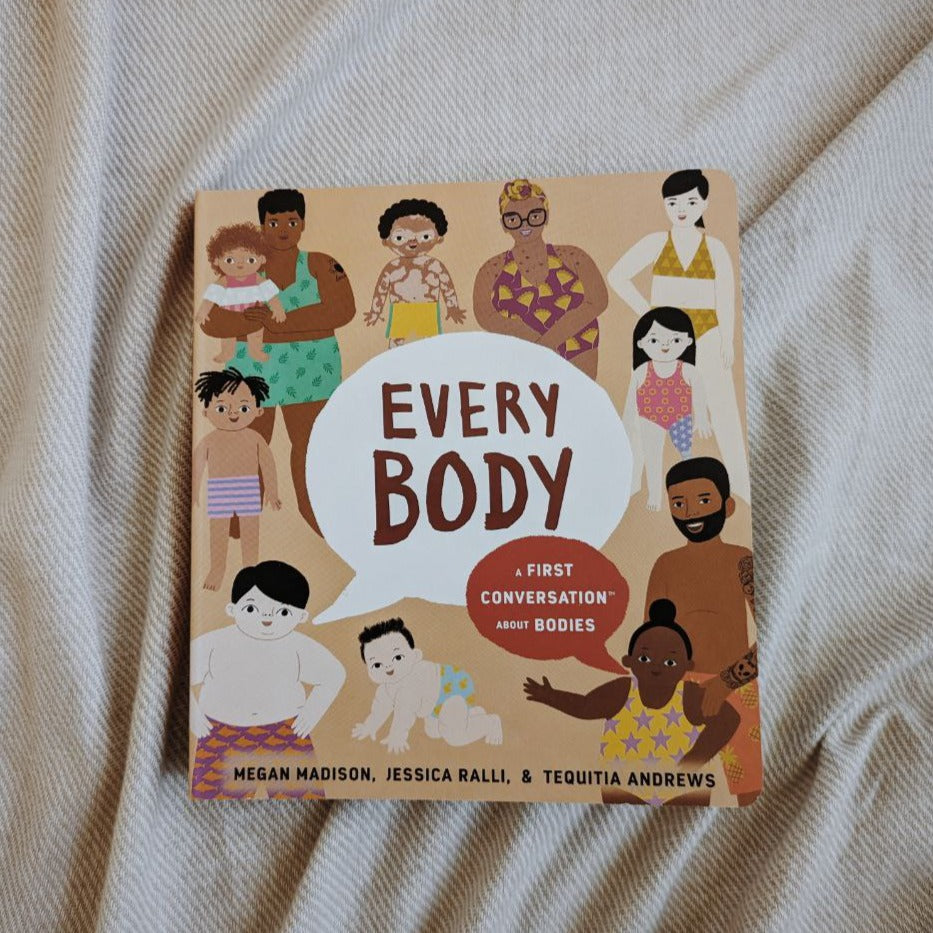 Every Body: A First Conversation About Bodies By Megan Madison and Jessica Ralli