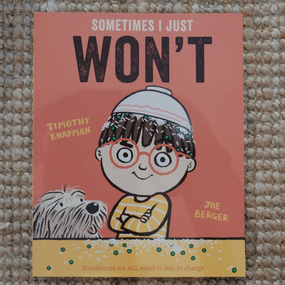 Sometimes I Just Won't by Timothy Knapman