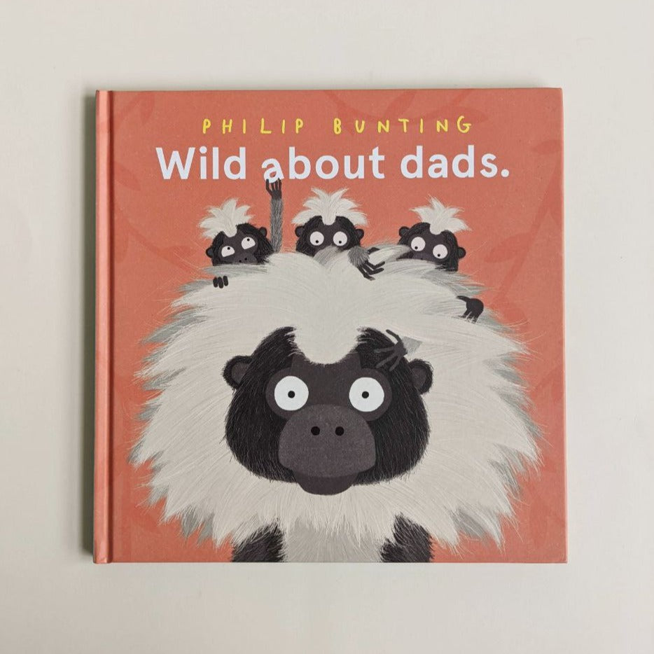 Wild About Dads by Philip Bunting